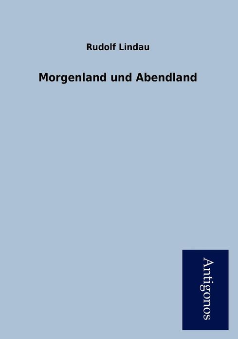 Morgenland Und Abendland