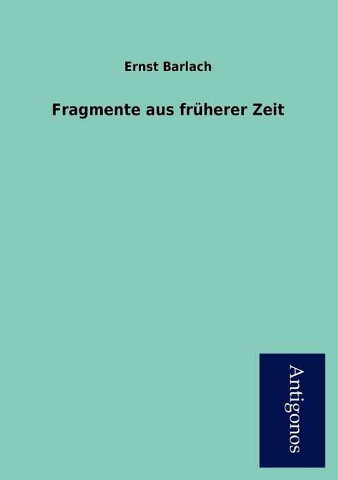 Fragmente Aus Fr Herer Zeit