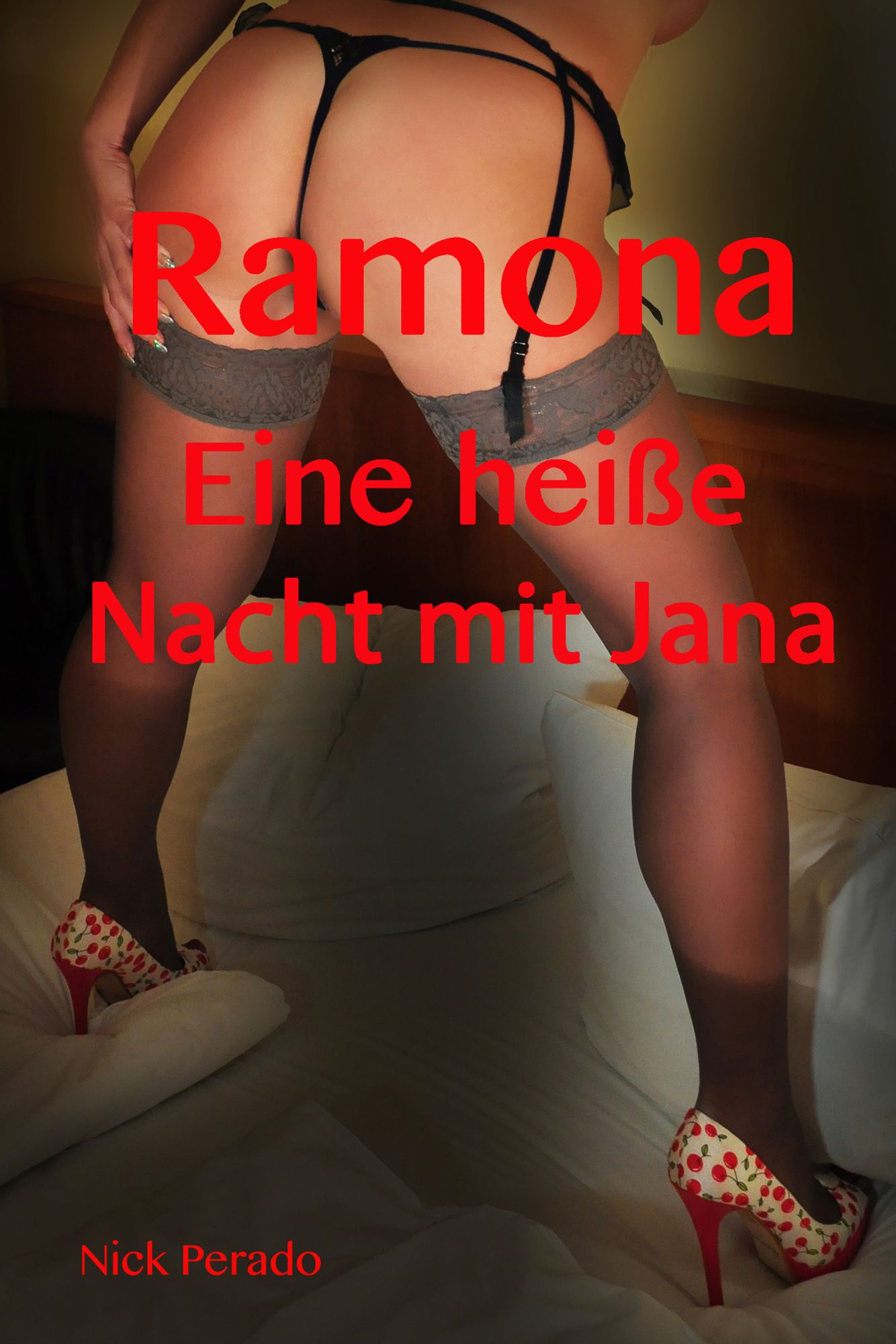 Ramona - Eine heiße Nacht mit Jana : Eine erotische Geschichte von Nick Perado