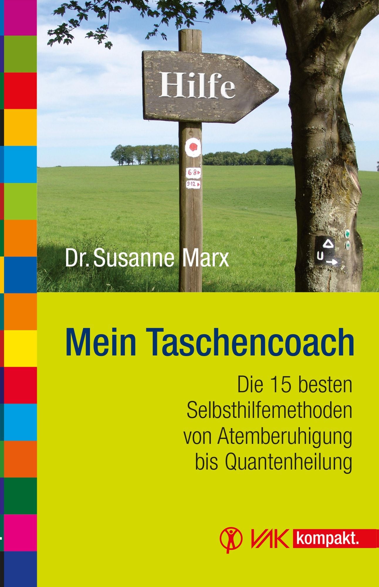 Mein Taschencoach: Die 15 besten Selbsthilfemethoden von Atemberuhigung bis Quantenheilung