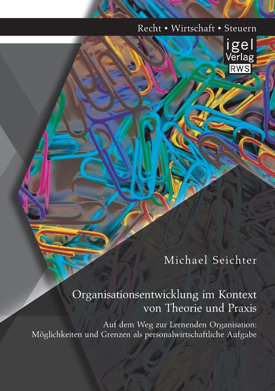 Organisationsentwicklung Im Kontext Von Theorie Und Praxis - Auf Dem Weg Zur Lernenden Organisation: Moglichkeiten Und Grenzen ALS Personalwirtschaftl