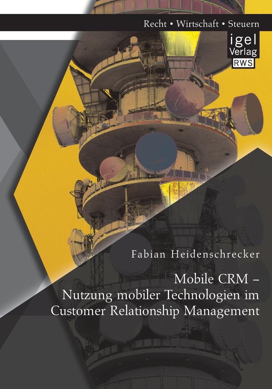 Mobile Crm - Nutzung Mobiler Technologien Im Customer Relationship Management