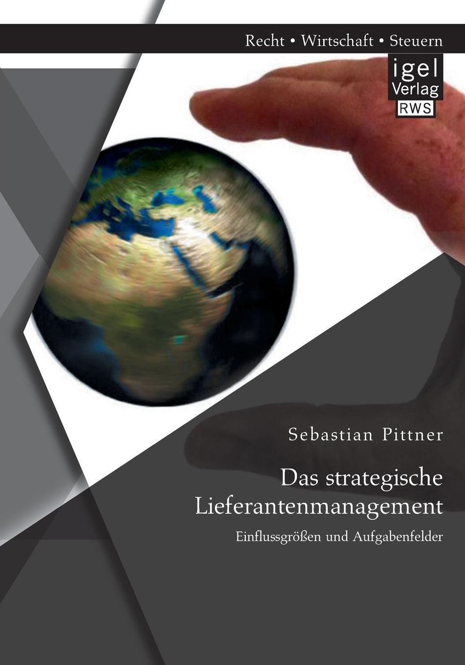 Das Strategische Lieferantenmanagement: Einflussgrossen Und Aufgabenfelder