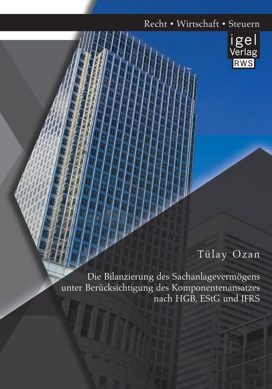 Die Bilanzierung Des Sachanlagevermogens Unter Berucksichtigung Des Komponentenansatzes Nach Hgb, Estg Und Ifrs