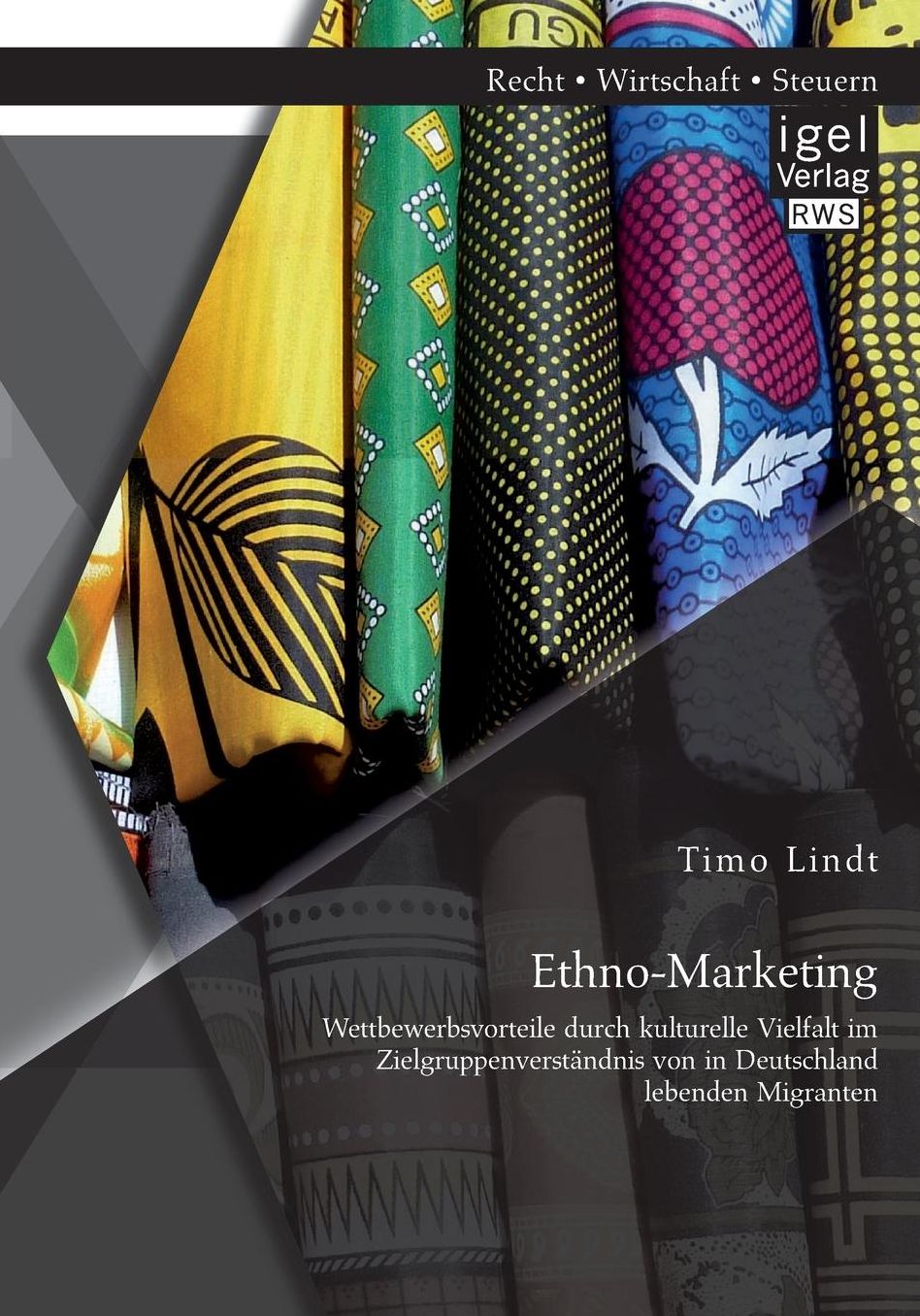 Ethno-Marketing: Wettbewerbsvorteile durch kulturelle Vielfalt im Zielgruppenverst ndnis von in Deutschland lebenden Migranten