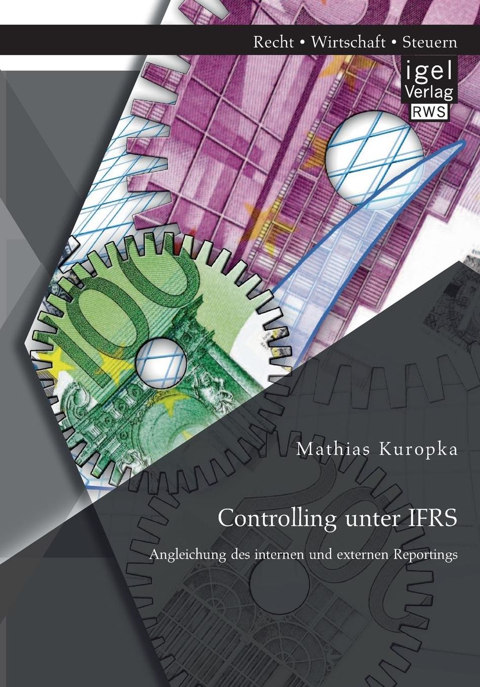 Controlling unter IFRS: Angleichung des internen und externen Reportings