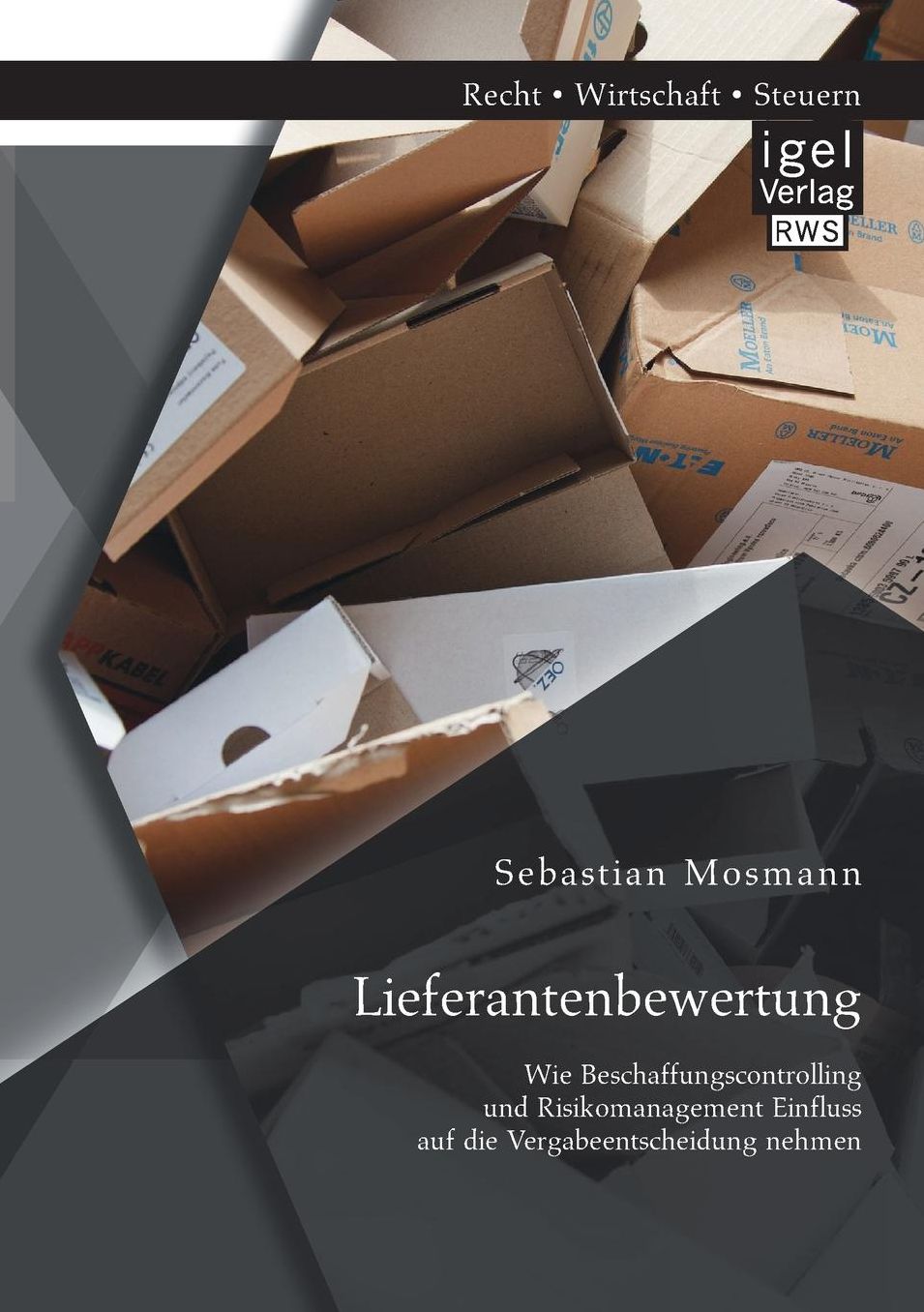 Lieferantenbewertung: Wie Beschaffungscontrolling und Risikomanagement Einfluss auf die Vergabeentscheidung nehmen