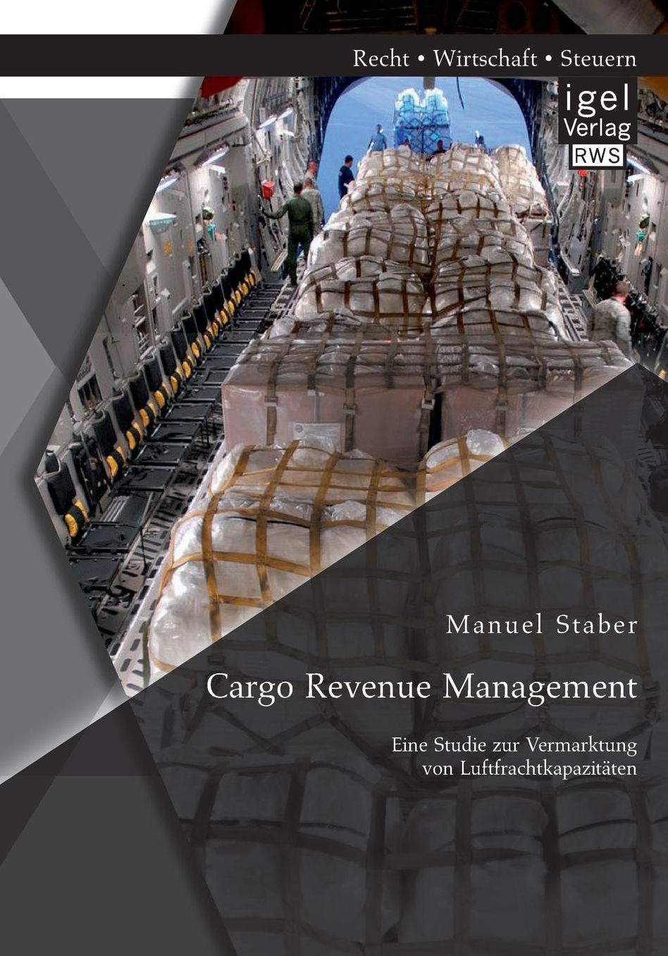 Cargo Revenue Management: Eine Studie zur Vermarktung von Luftfrachtkapazit ten