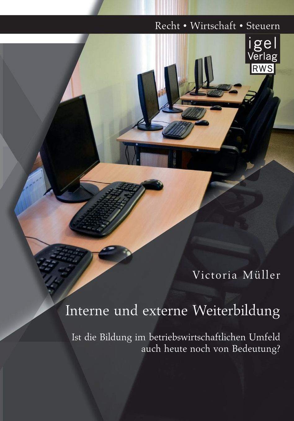 Interne und externe Weiterbildung: Ist die Bildung im betriebswirtschaftlichen Umfeld auch heute noch von Bedeutung?