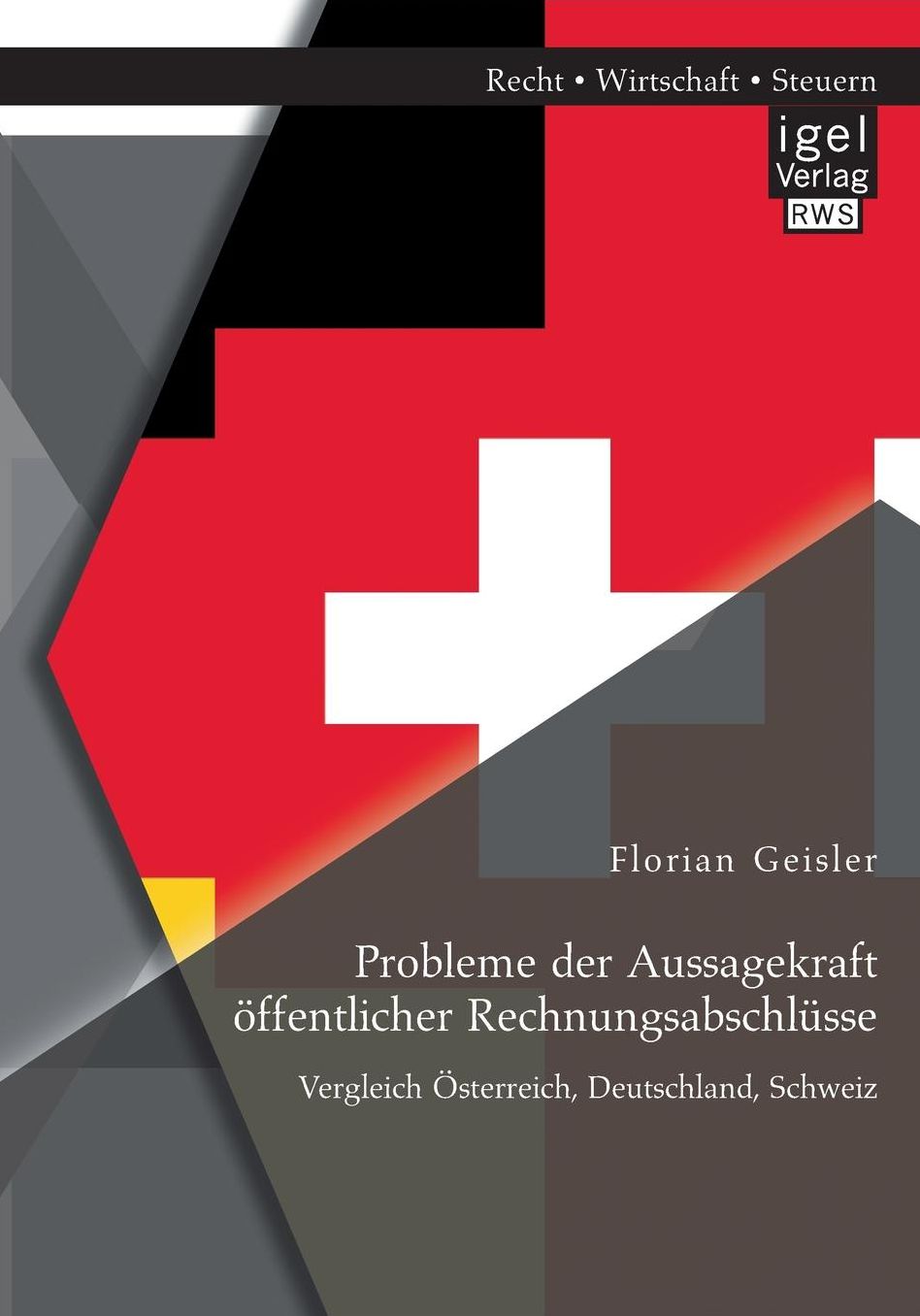 Probleme der Aussagekraft ffentlicher Rechnungsabschl sse: Vergleich sterreich, Deutschland, Schweiz