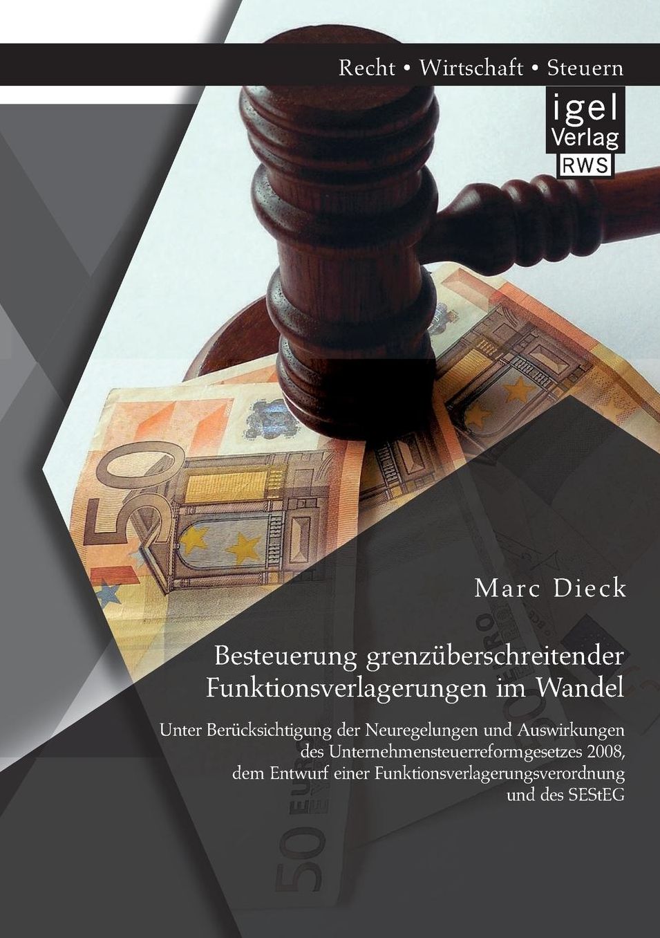 Besteuerung grenz berschreitender Funktionsverlagerungen im Wandel: Unter Ber cksichtigung der Neuregelungen und Auswirkungen des Unternehmensteuerreformgesetzes 2008, dem Entwurf einer Funktionsverlagerungsverordnung und des SEStEG