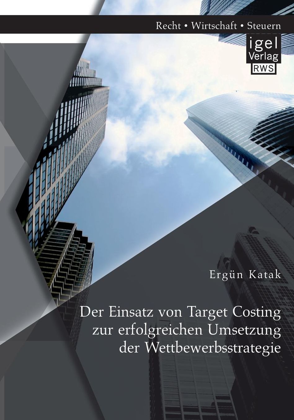 Der Einsatz von Target Costing zur erfolgreichen Umsetzung der Wettbewerbsstrategie