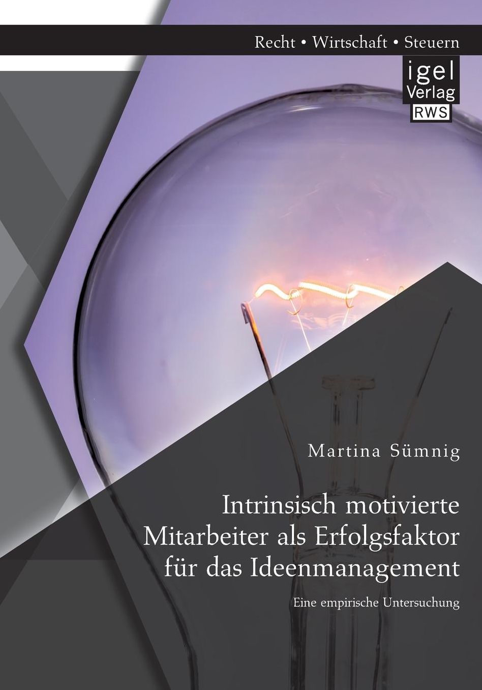Intrinsisch motivierte Mitarbeiter als Erfolgsfaktor f r das Ideenmanagement: Eine empirische Untersuchung