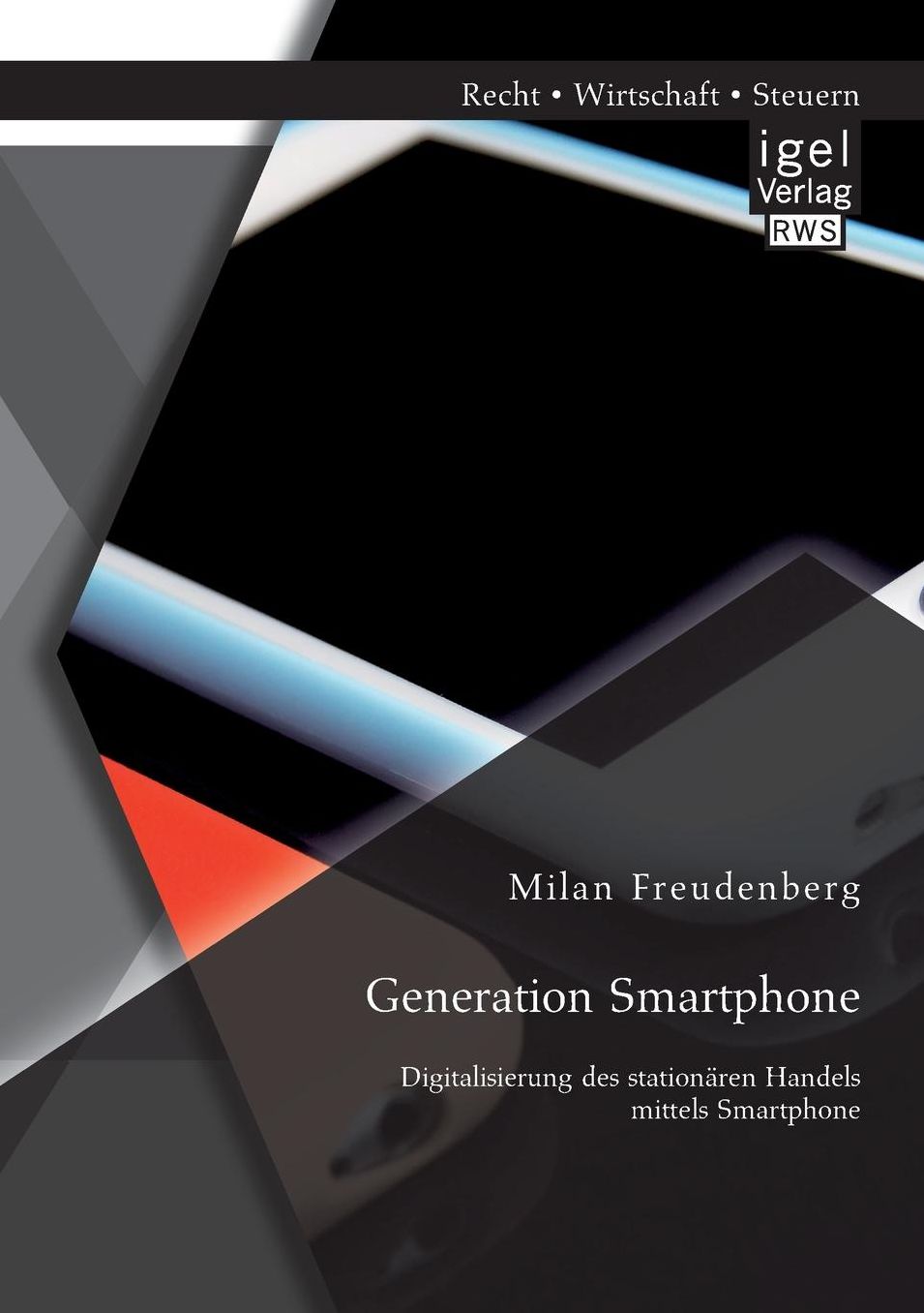 Generation Smartphone. Digitalisierung des stationären Handels mittels Smartphone