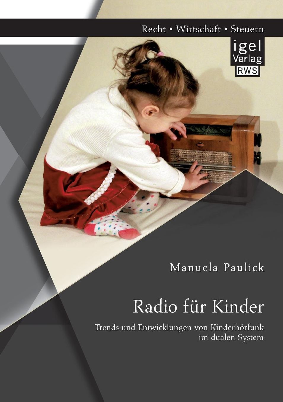 Radio für Kinder. Trends und Entwicklungen von Kinderhörfunk im dualen System