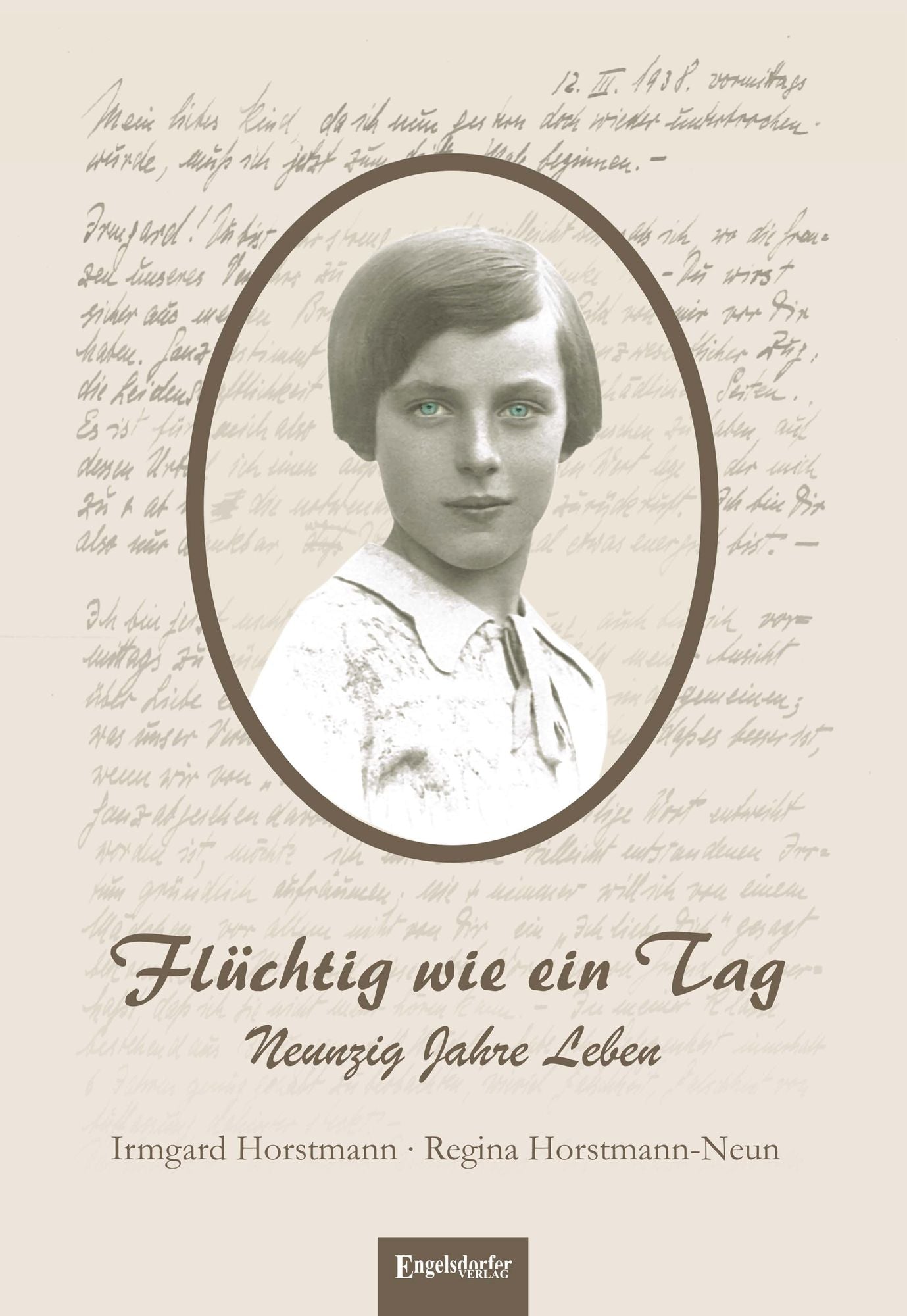 Flüchtig wie ein Tag. Neunzig Jahre Leben