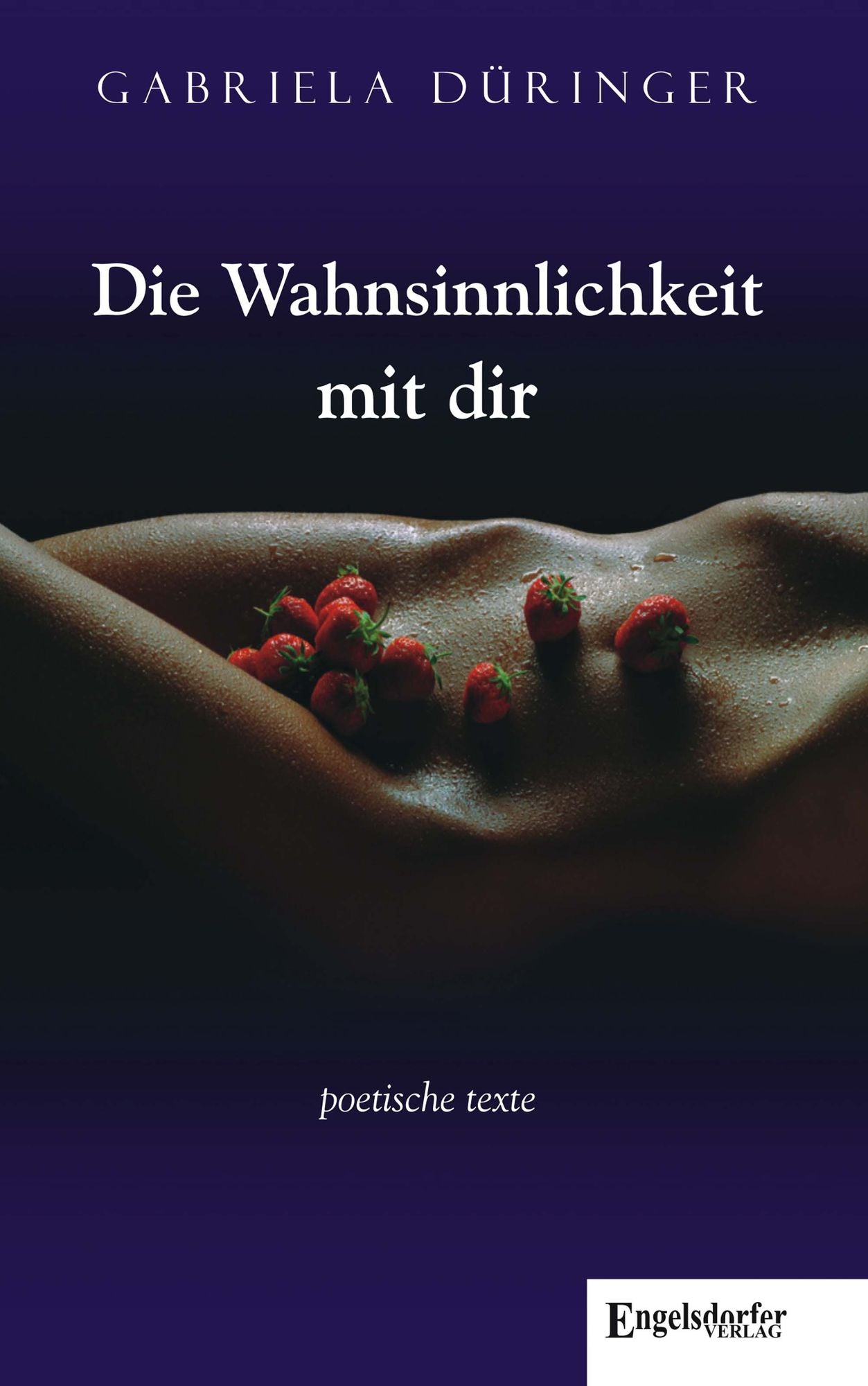 Die Wahnsinnlichkeit mit dir