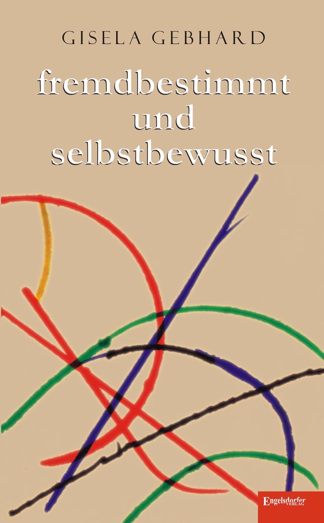 fremdbestimmt und selbstbewusst