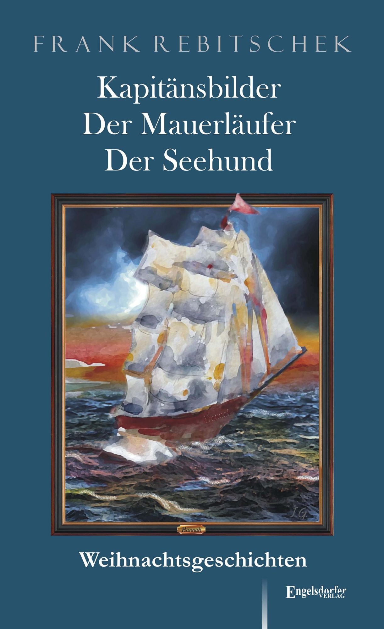 Kapitänsbilder - Der Mauerläufer - Der Seehund: Weihnachtsgeschichten