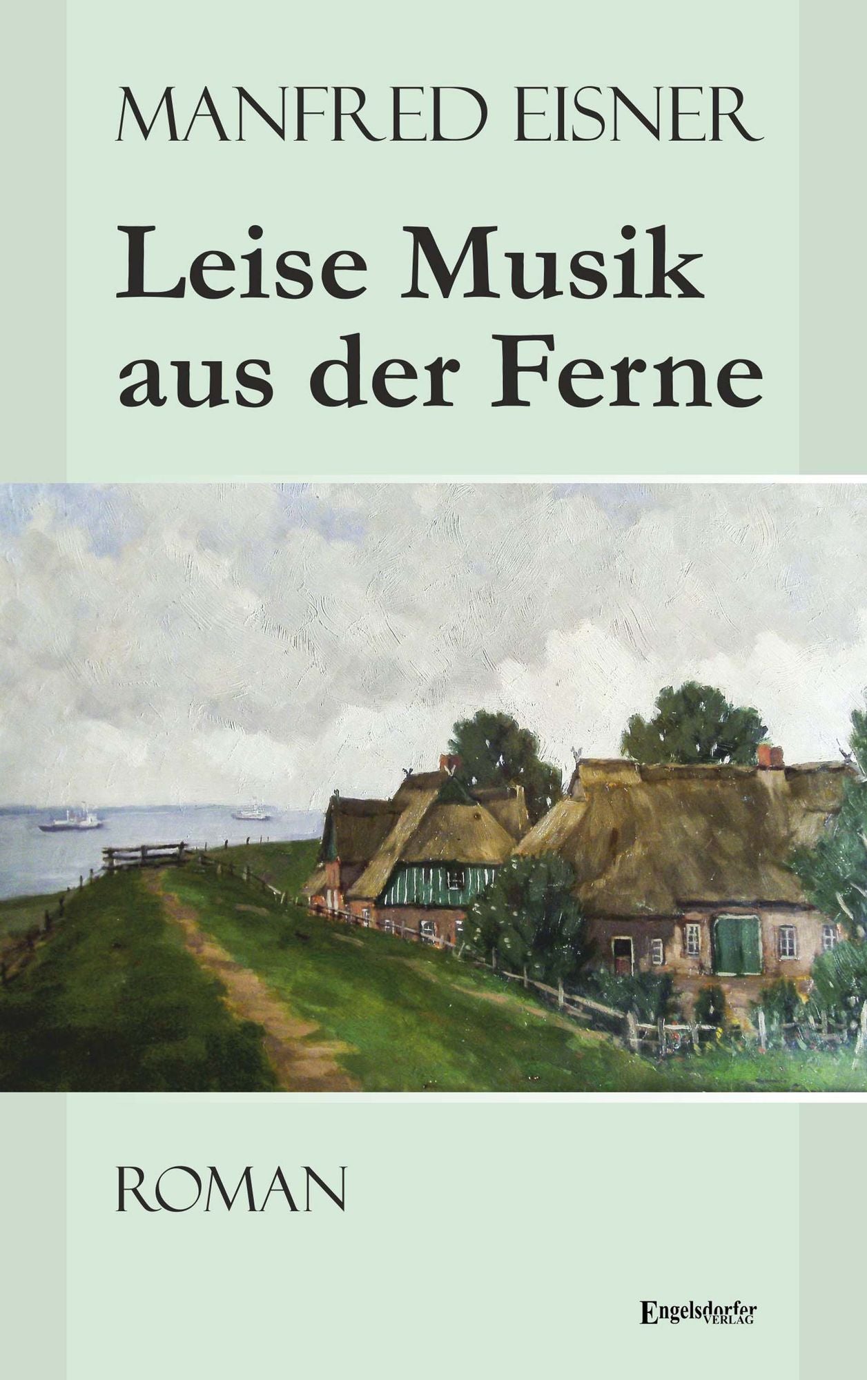 Leise Musik aus der Ferne: Roman