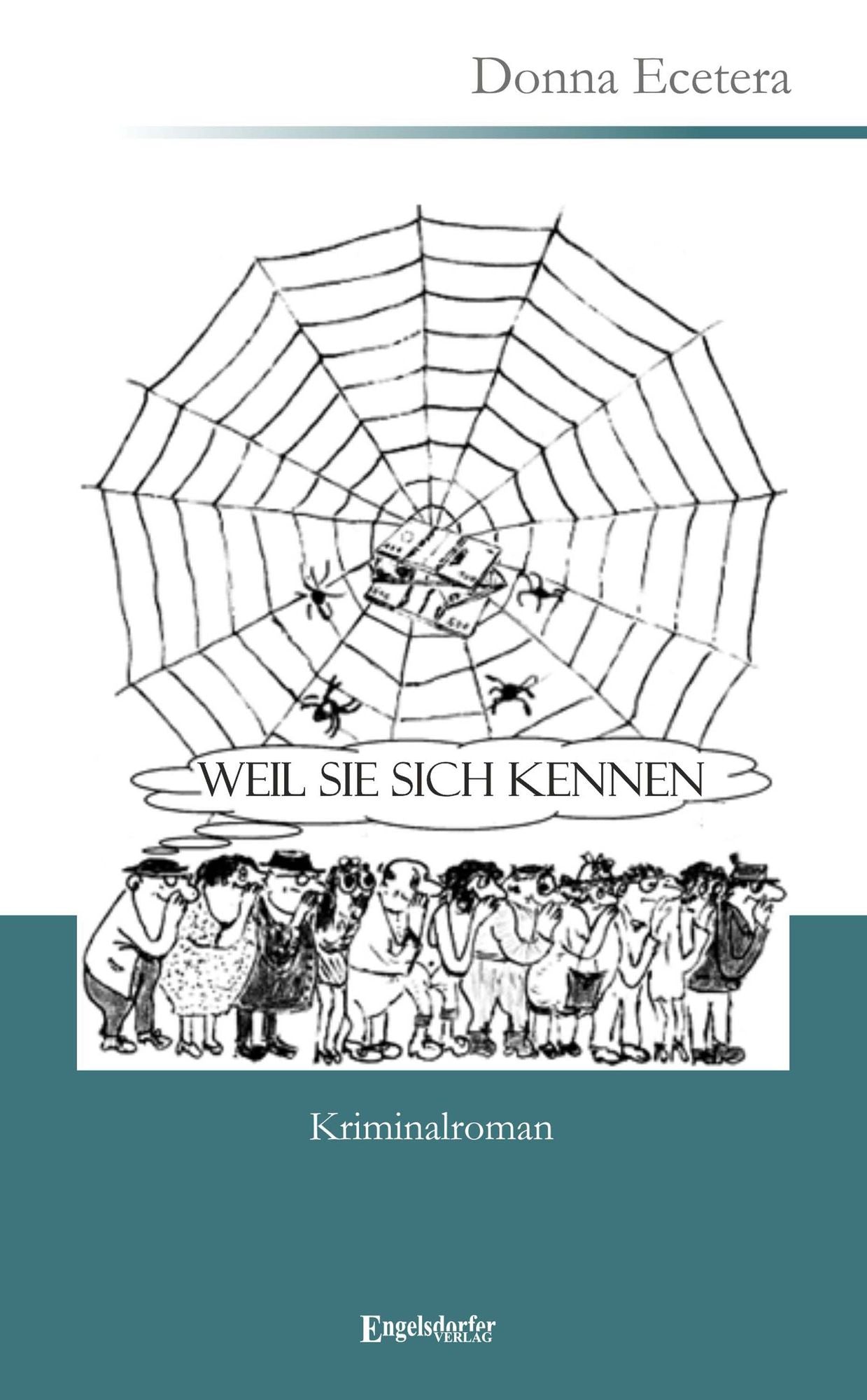 Weil sie sich kennen: Kriminalroman