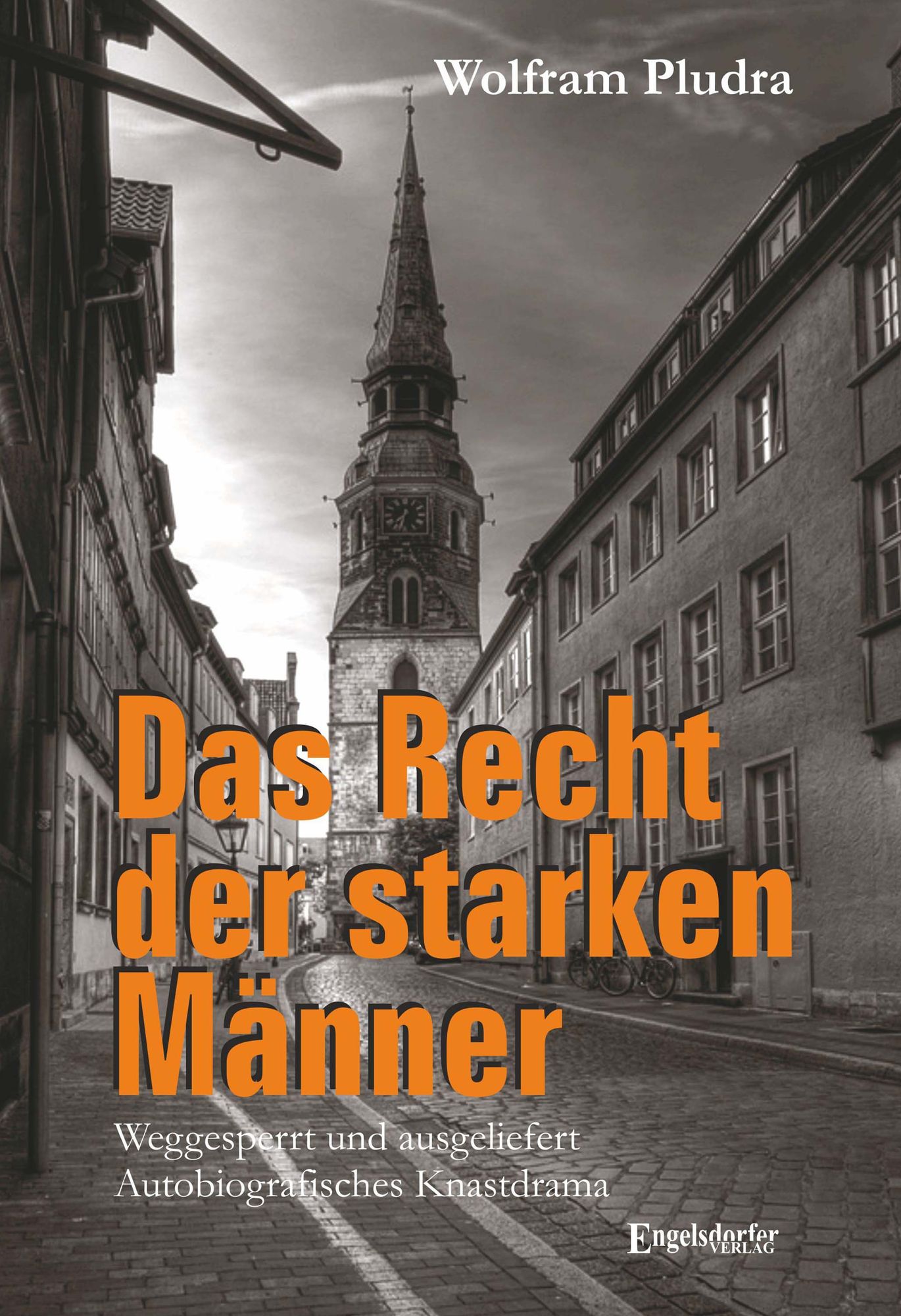 Das Recht der starken Männer - Weggesperrt und ausgeliefert: Autobiografisches Knastdrama