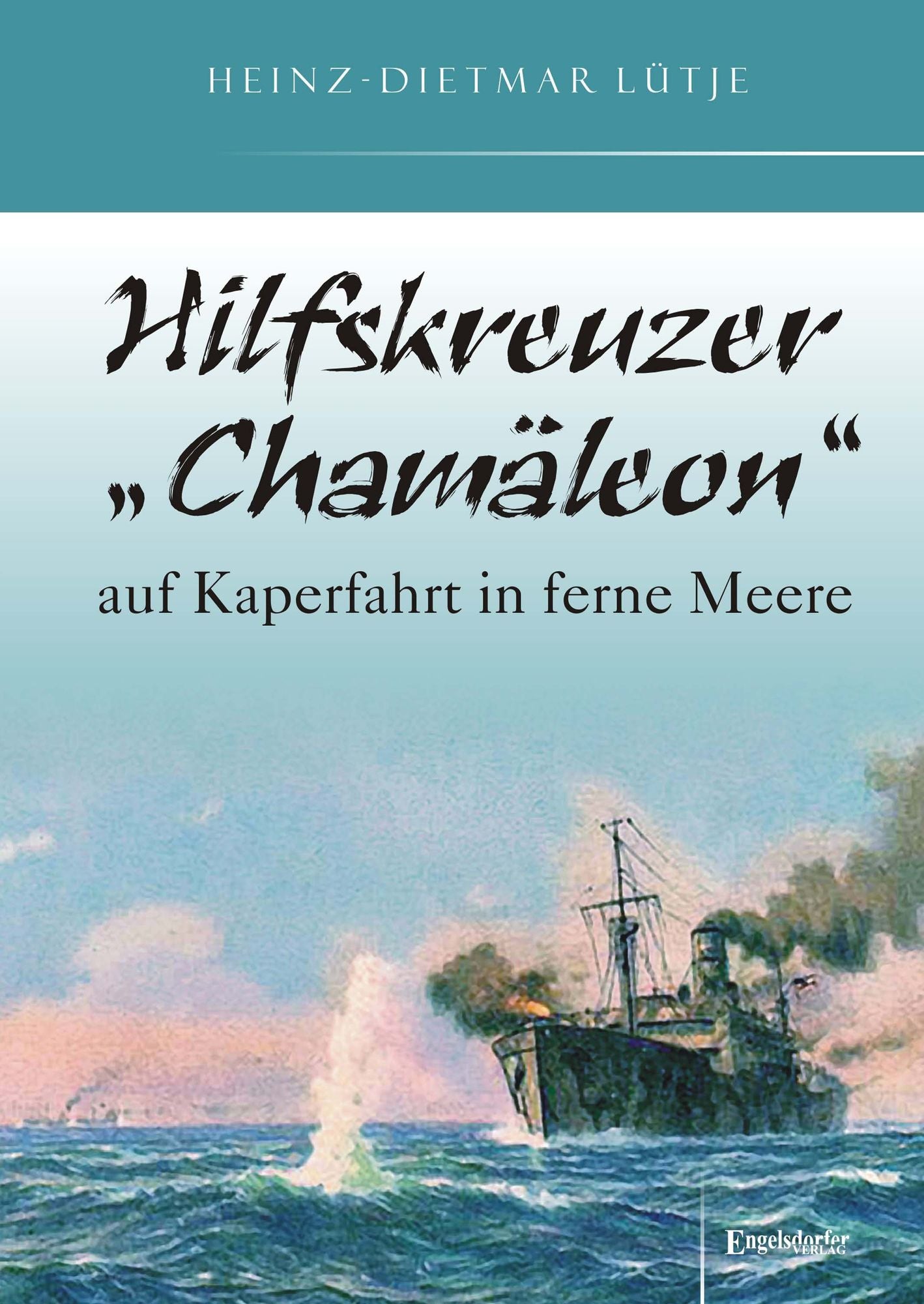 Hilfskreuzer äleon" auf Kaperfahrt in ferne Meere