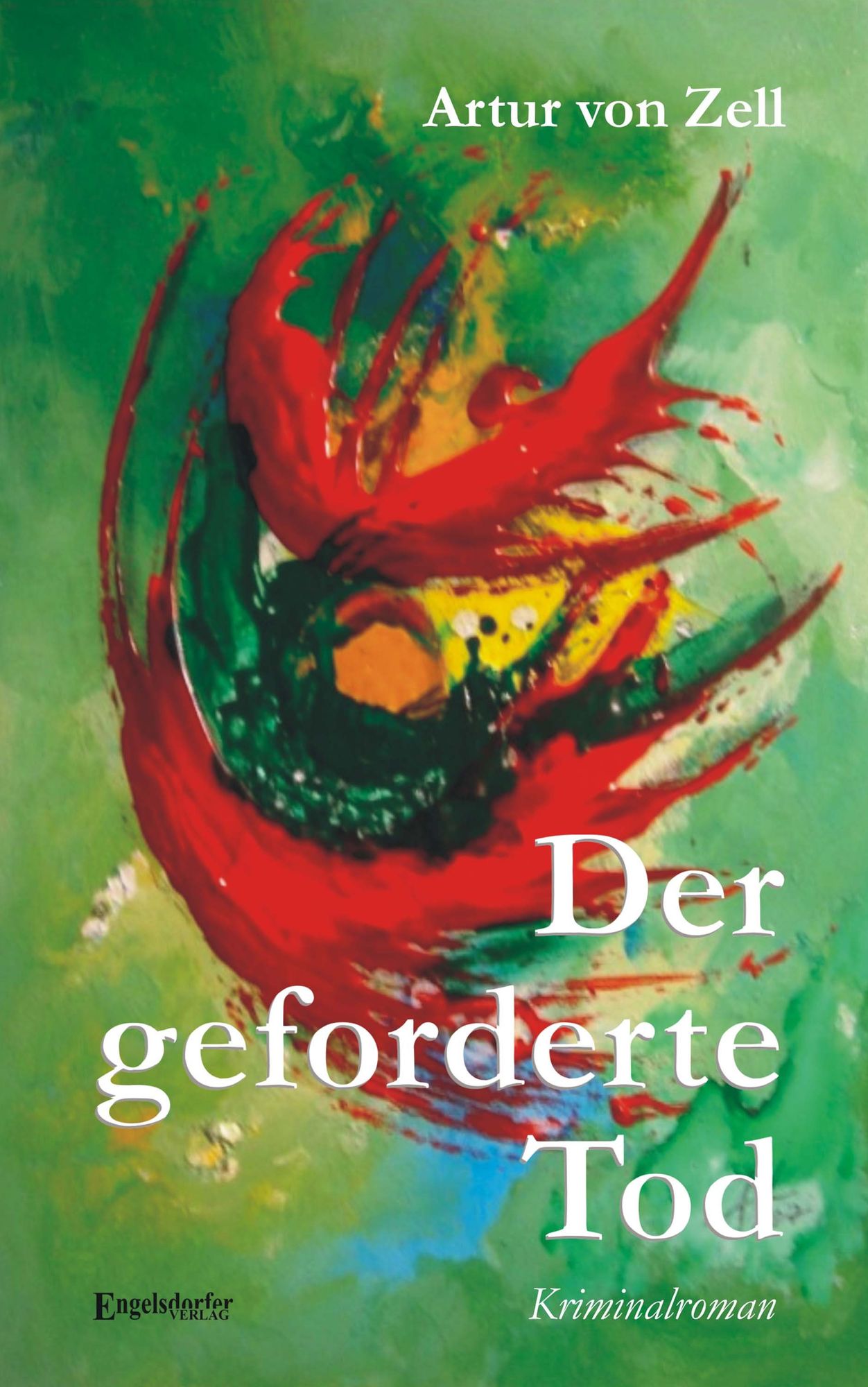 Der geforderte Tod: Kriminalroman