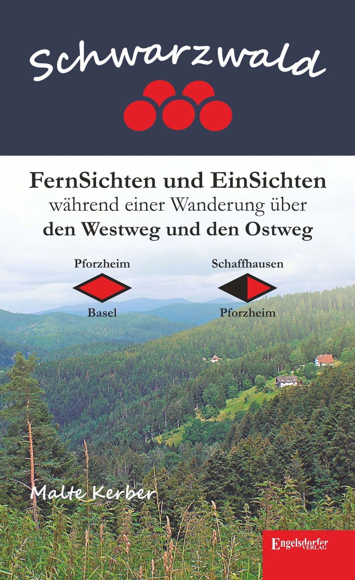 Schwarzwald - FernSichten und EinSichten während einer Wanderung über den Westweg und den Ostweg: Pforzheim-Basel, Schaffhausen-Pforzheim