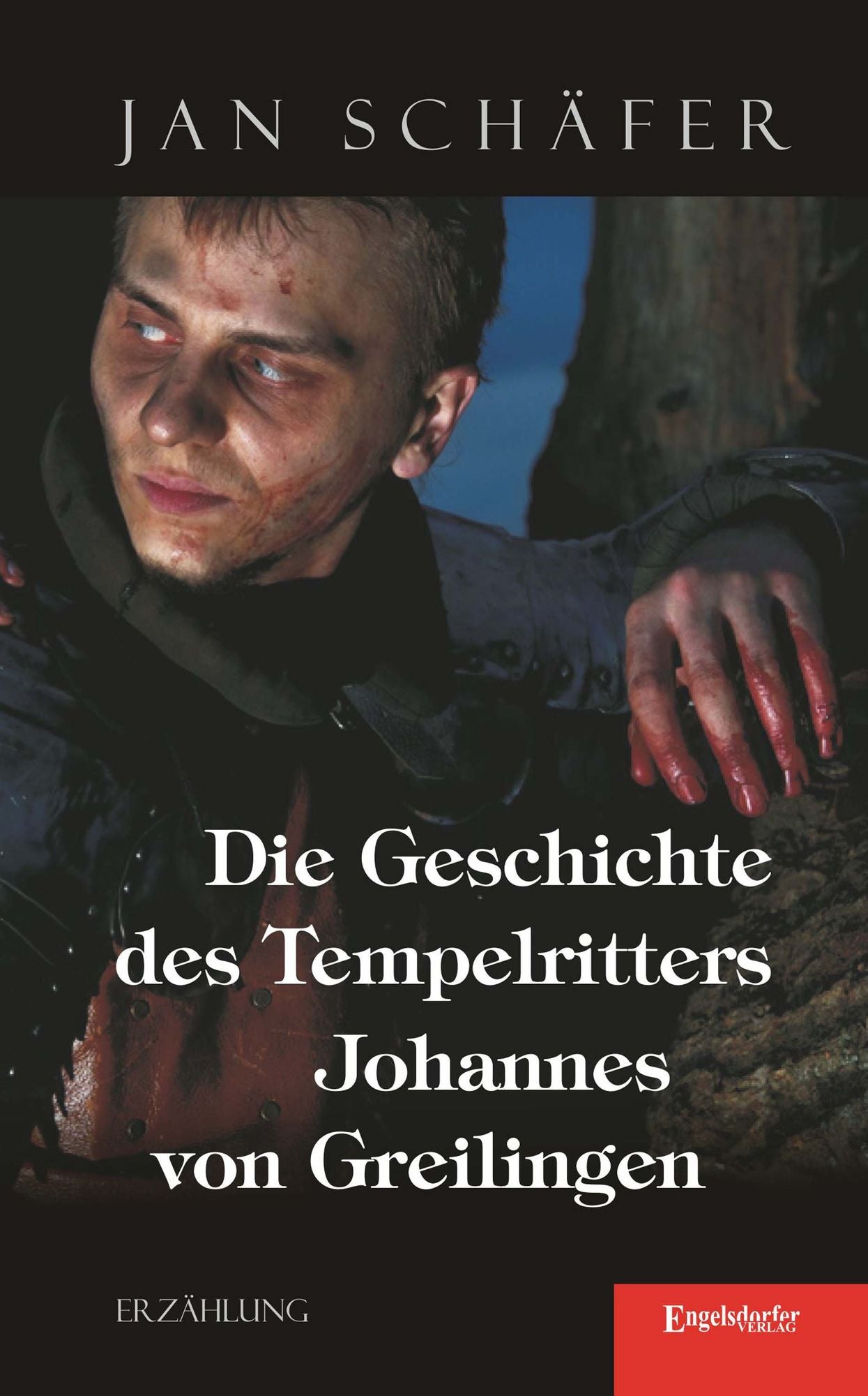 Die Geschichte des Tempelritters Johannes von Greilingen: Erzählung