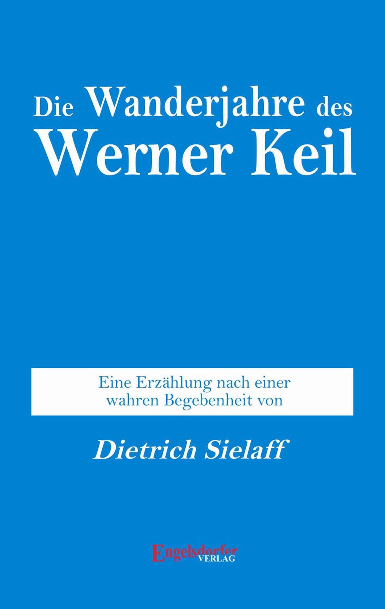 Die Wanderjahre des Werner Keil