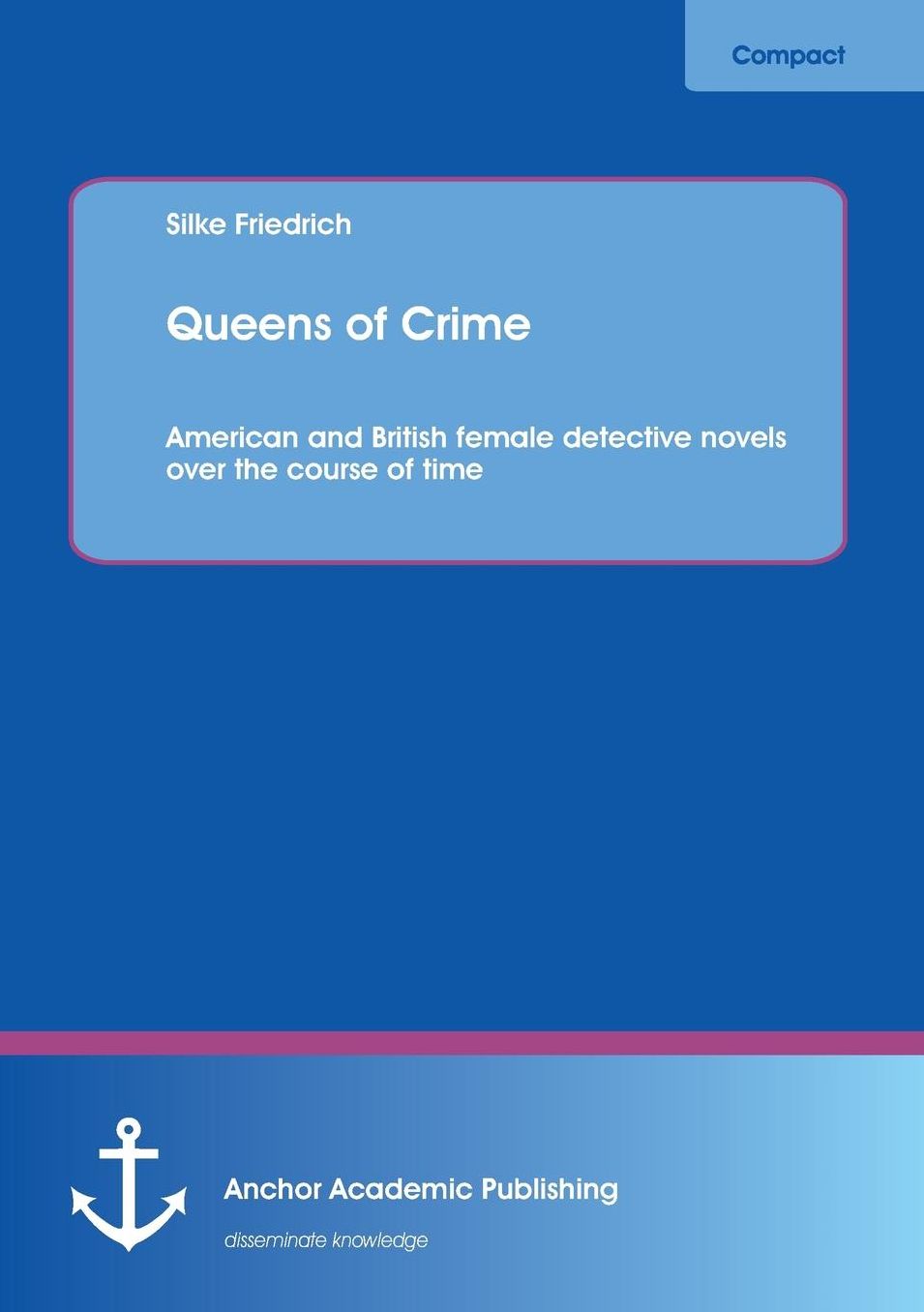 Queens of Crime: American and British Female Detective Novels Over the Course of Time