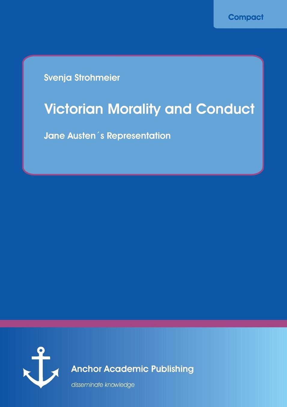 Victorian Morality and Conduct: Jane Austens Representation