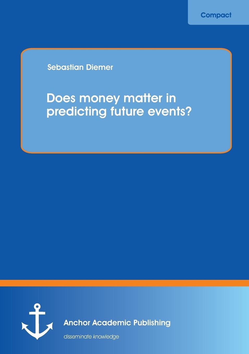 Does Money Matter in Predicting Future Events?