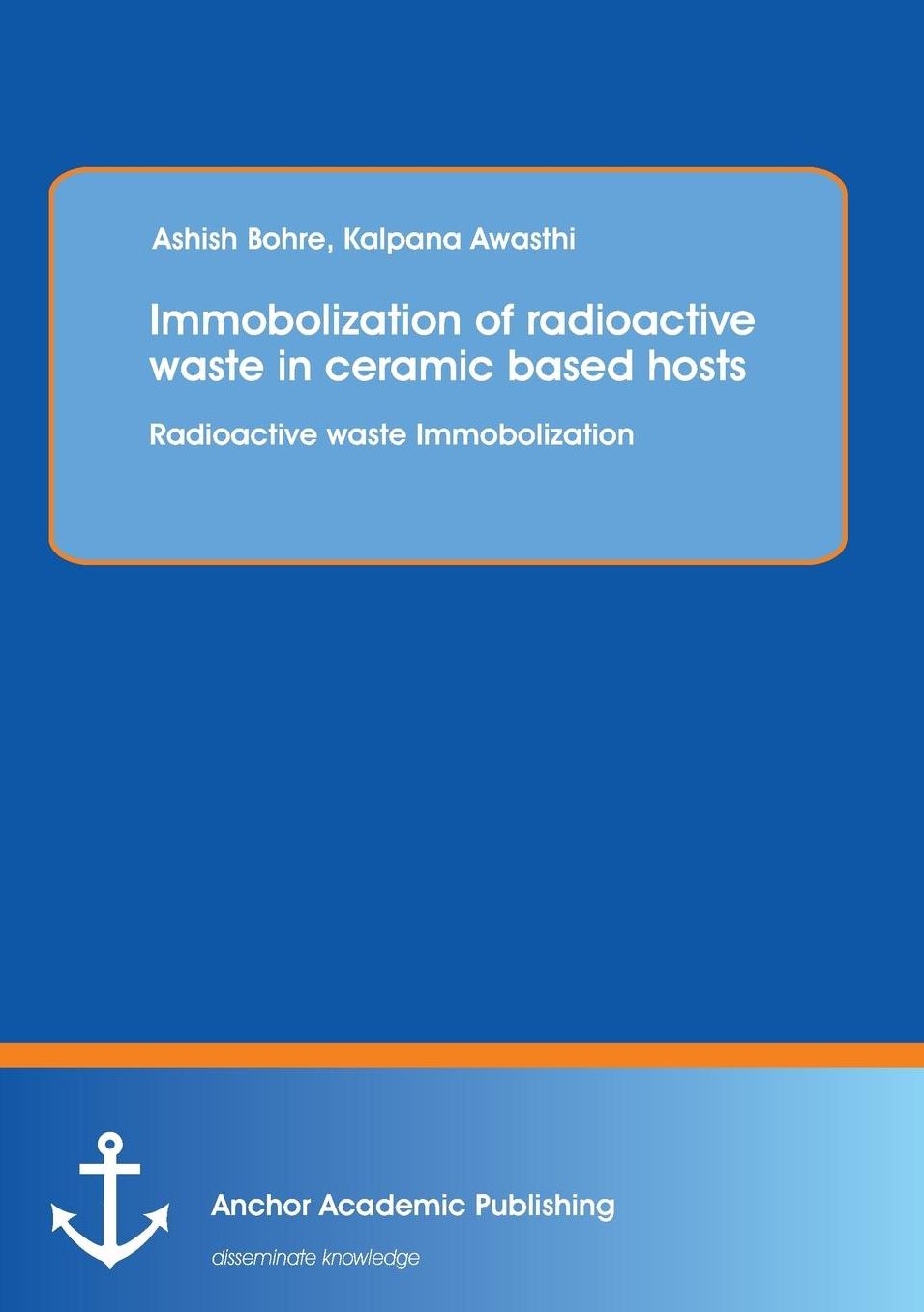 Immobolization of Radioactive Waste in Ceramic Based Hosts: Radioactive Waste Immobolization