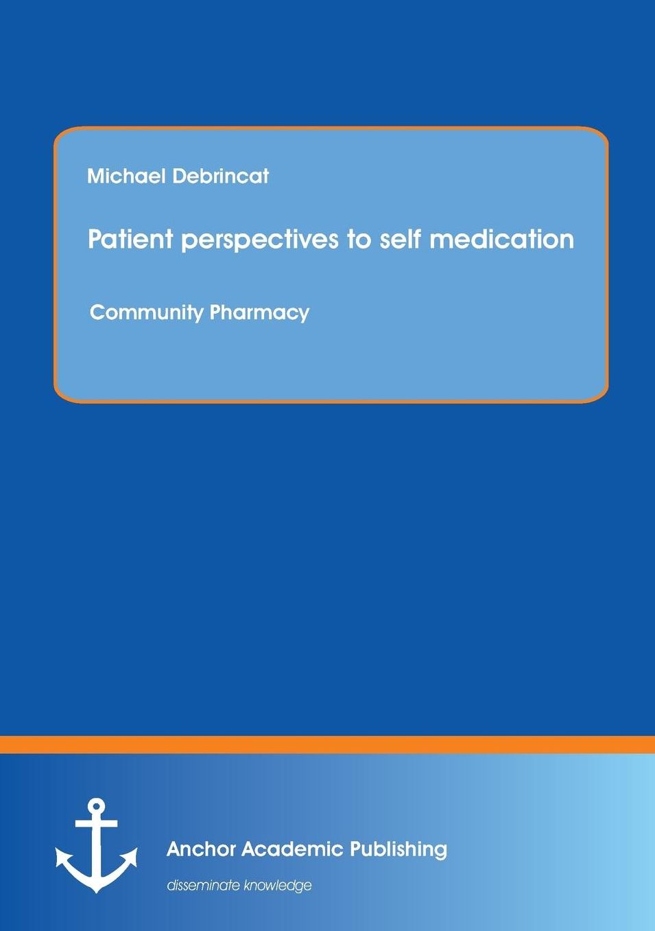 Patient Perspectives to Self Medication: Community Pharmacy