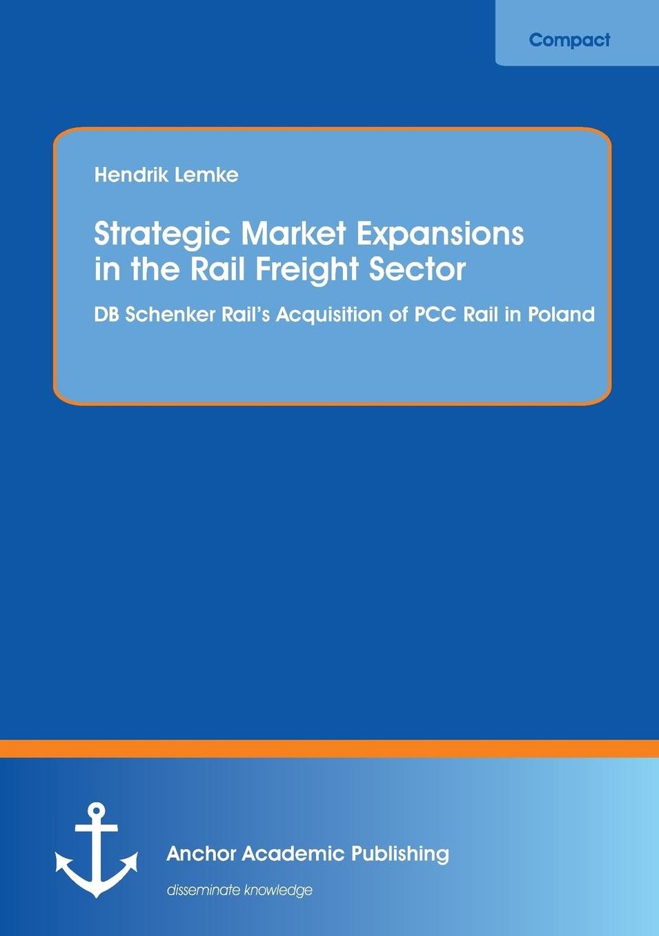 Strategic Market Expansions in the Rail Freight Sector: DB Schenker Rail's Acquisition of Pcc Rail in Poland