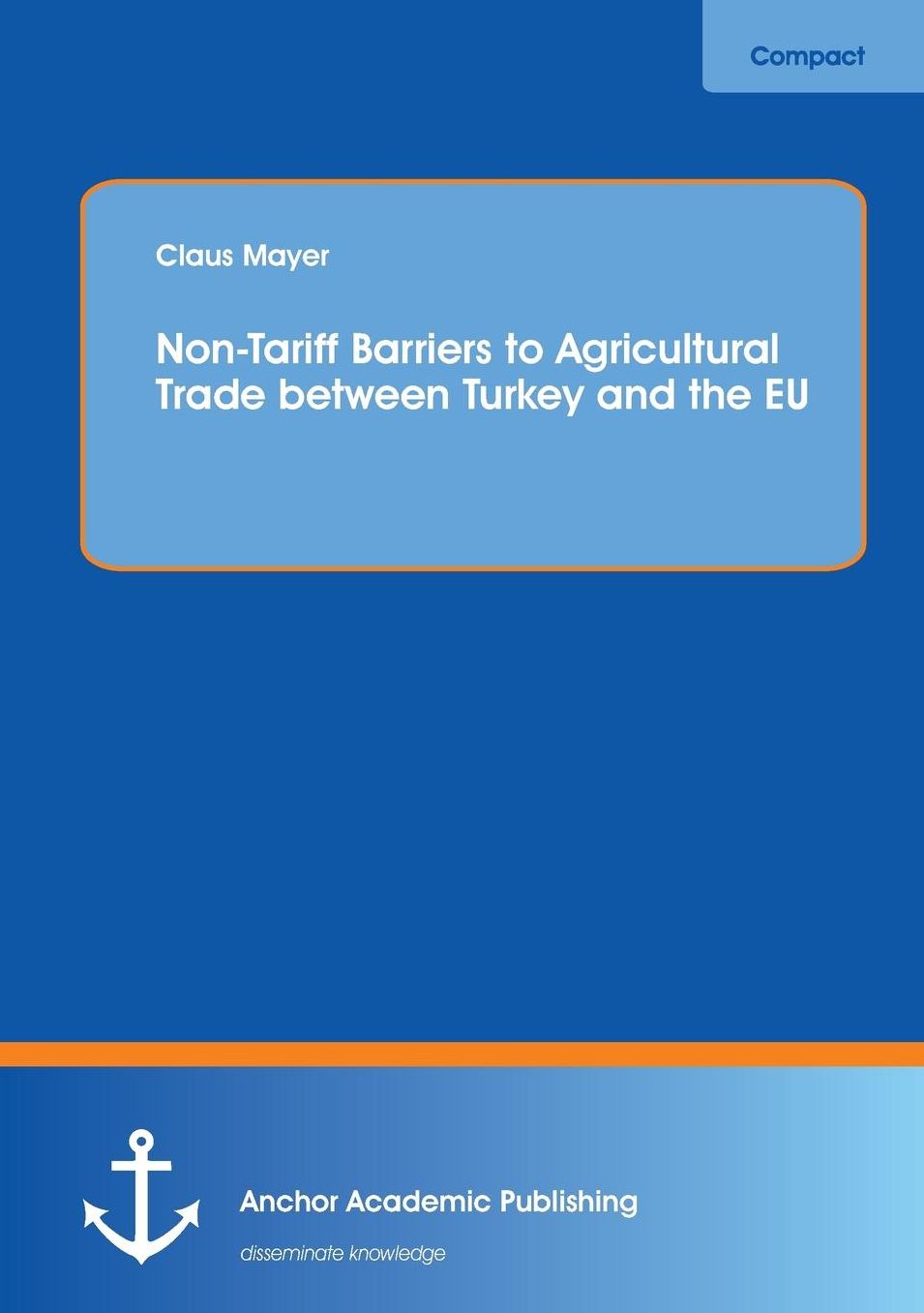 Non-Tariff Barriers to Agricultural Trade Between Turkey and the Eu