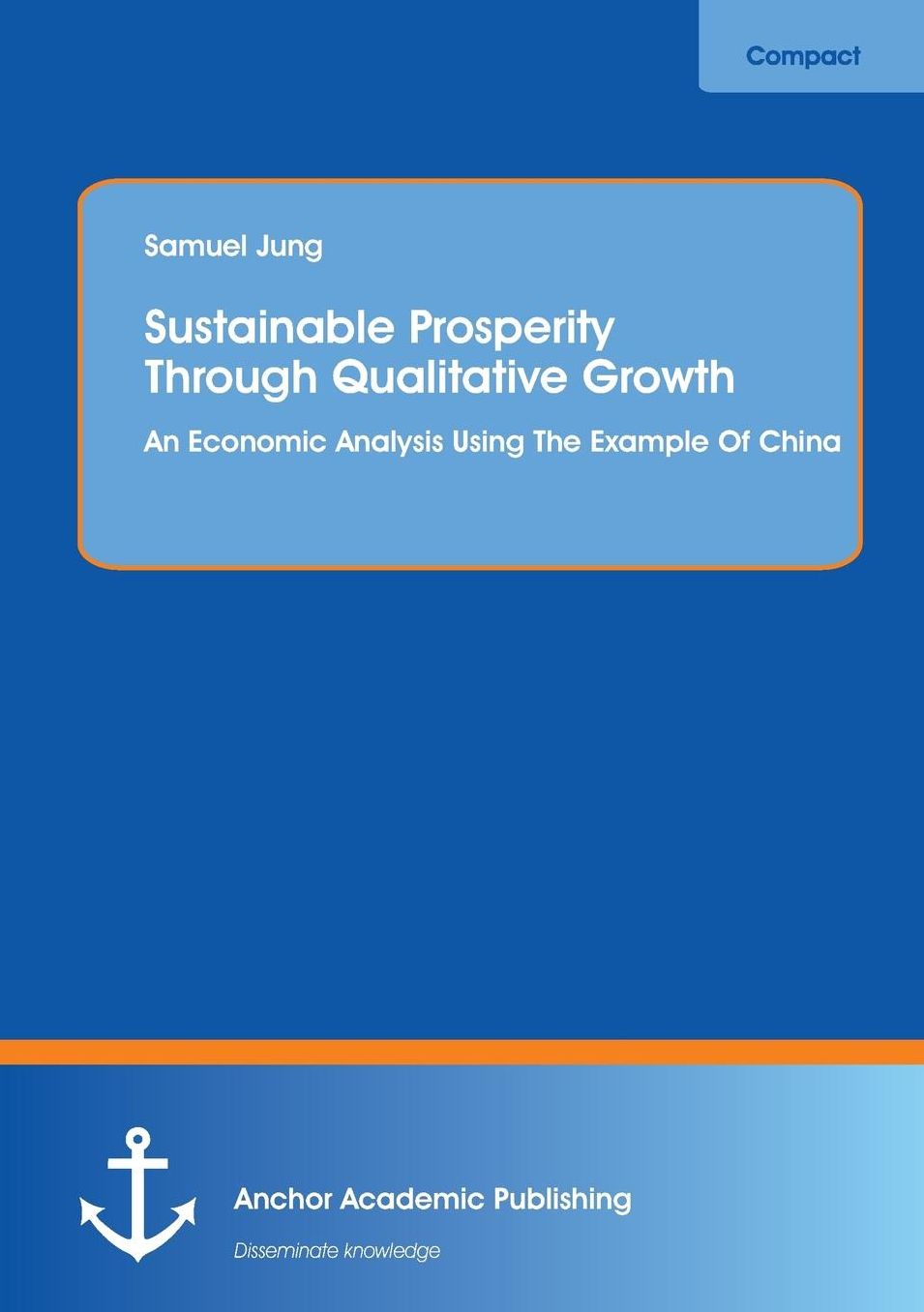 Sustainable Prosperity Through Qualitative Growth: An Economic Analysis Using the Example of China