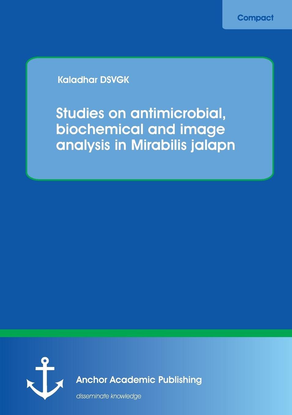 Studies on Antimicrobial, Biochemical and Image Analysis in Mirabilis Jalapa