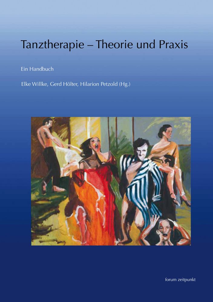 Tanztherapie. Theorie und Praxis: Ein Handbuch