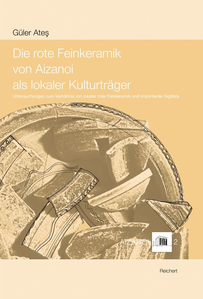 Die rote Feinkeramik von Aizanoi als lokaler Kulturtrager: Untersuchungen zum Verhaltnis von lokaler roter Feinkeramik und importierter Sigillata