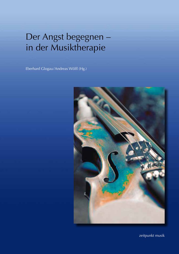 Der Angst begegnen - in der Musiktherapie: 22. Musiktherapietagung am Freien Musikzentrum Munchen e. V. (1. bis 2. Marz 2014)