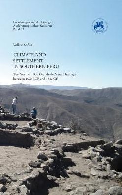 Climate and Settlement in Southern Peru: The Northern Rio Grande de Nasca Drainage between 1500 BCE and 1532 CE