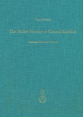 The Mukri Variety of Central Kurdish: Grammar, Texts, and Lexicon