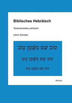 Biblisches Hebraisch: Textorientiertes Lehrbuch