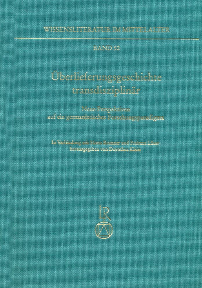 Uberlieferungsgeschichte transdisziplinar: Neue Perspektiven auf ein germanistisches Forschungsparadigma
