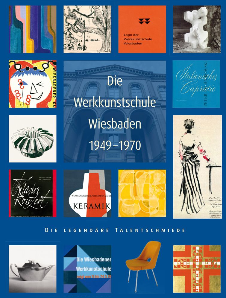 Die Werkkunstschule Wiesbaden 1949-1970: Die legendare Talentschmiede?
