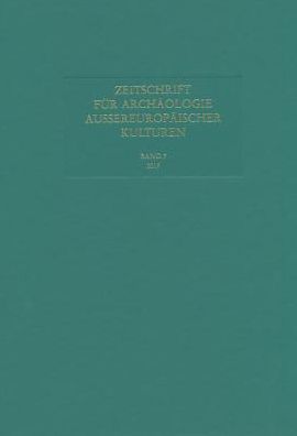 Zeitschrift fur Archaologie Aussereuropaischer Kulturen: Band 7, 2017