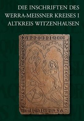 Die Inschriften des Werra-Meissner-Kreises I: Altkreis Witzenhausen